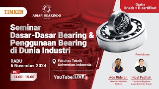 Seminar Dasar Dasar Bearing dan Penggunaan Bearing di Dunia Industri Universitas Indonesia