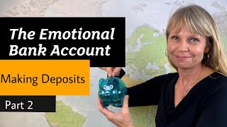 The Emotional Bank Account PART 2: Teaching Teenagers about Deposits