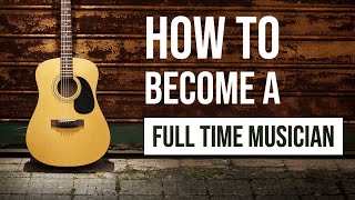 How To Become a Working Musician