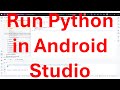 How to run Python in Android Studio and fix 