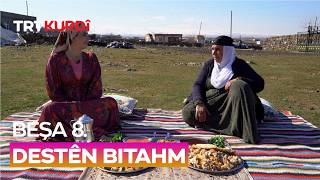 Destên Bitahm - Beşa 8.