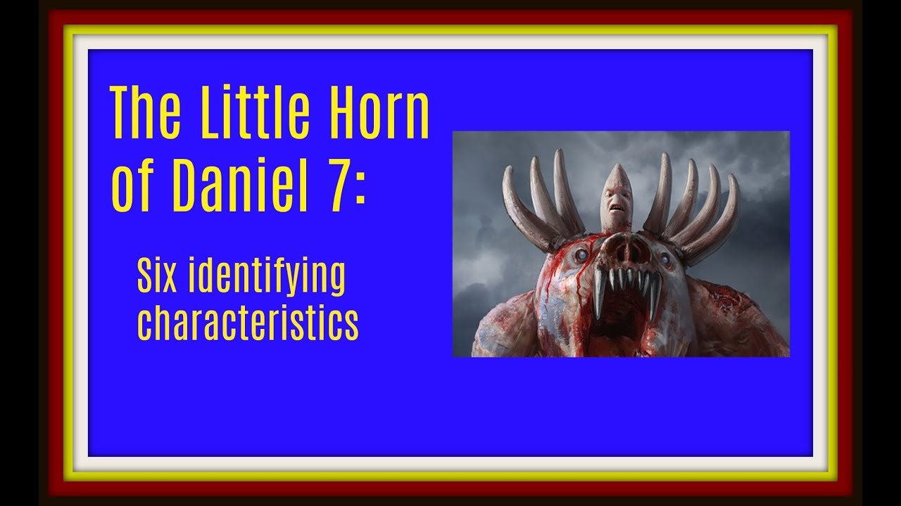 Daniel 7: Breaking The Code- Who Is The Little Horn? Six Mysteries ...