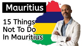 15 Things Not To Do In Mauritius