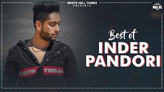 Best of Inder Pandori (Video Jukebox) | Inder Pandori Songs | Punjabi Songs 2022