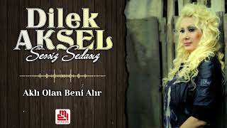 Dilek Aksel - Aklı Olan Beni Alır