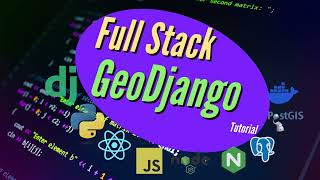 GeoDjango & React Tutorial #5 - Full Stack Geo Web App With Python & JavaScript