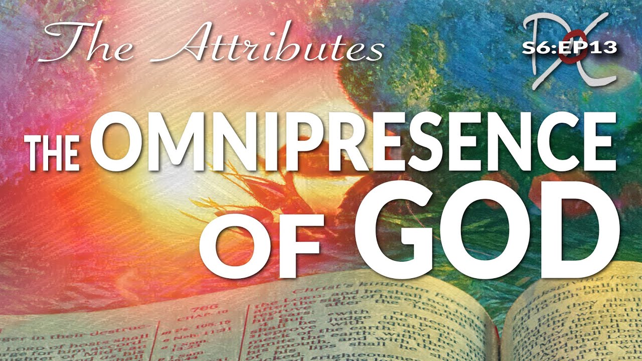 The Attributes: The Omnipresence Of God W/David Carrico S6:EP13 - YouTube