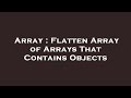 Array : Flatten Array of Arrays That Contains Objects