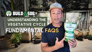 BuildASoil: Understanding the Vegetative Cycle | Fundamental FAQ Series 2026