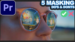 HOW TO MASK (5 Masking DO's & DONT's in Adobe Premiere Pro CC)