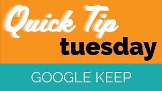 Google Keep for Educators - Quick Tip Tuesday