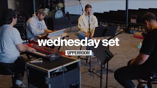 UPPERROOM Wednesday Set