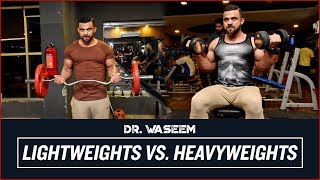 HEAVY WEIGHTS VS LIGHT WEIGHTS