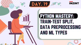 Hands-On Machine Learning with Python [DAY- 19] | Train-Test Split, Data Preprocessing, and ML Types