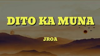 Dito Ka Muna - Jroa (Lyrics Video)