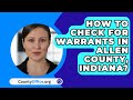 How To Check For Warrants In Allen County, Indiana? - CountyOffice.org