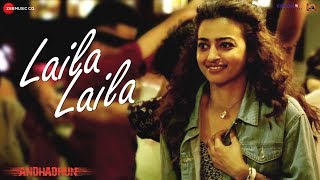 Laila Laila - Full Video | AndhaDhun | Ayushmann Khurrana | Radhika Apte | Amit Trivedi
