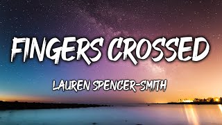 Fingers Crossed - Lauren Spencer Smith (Lyrics)
