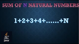 SUMMATION OF FIRST N NATURAL NUMBERS ||SUMMATION OF SERIES IN JAVA