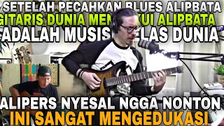 RUGI NGGA NONTON❗Setelah Pecahkan Blues AlipBaTa, Gitaris Dunia Akui Alip Musisi Kelas Dunia