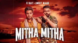 Mitran Nu Mitha Mitha Tu Dekhdi - R Nait x Amrit Maan  | Desi Crew | Latest Punjabi Song 2021