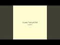 Crystal Tranquil Drift