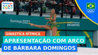 JOGOS PAN-AMERICANOS l GINÁSTICA RÍTMICA l BARBARA DOMINGOS NO INDIVIDUAL COM ARCO