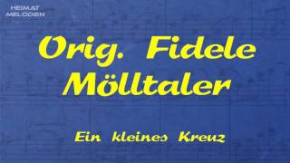 Orig. Fidele Mölltaler - Ein kleines Kreuz