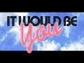 Ben Rector - It Would Be You (Lyric Video)