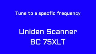 Uniden Scanner Tune to a frequency