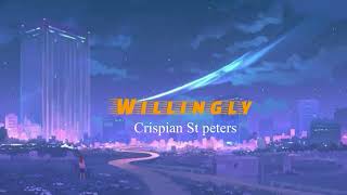 Willingly - crispian st peters – Lyrics