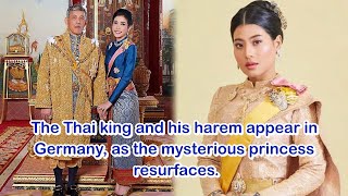 The Thai king and his harem appear in Germany, as the mysterious princess resurfaces.