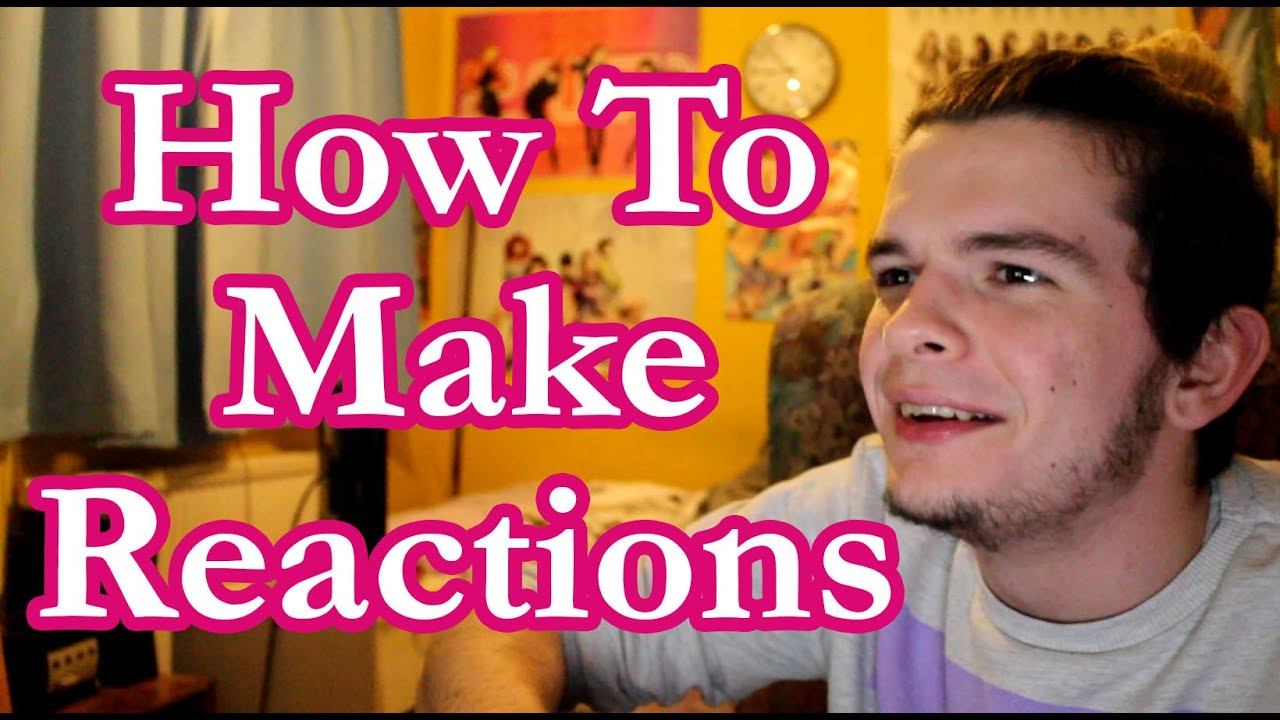 How To Make Reaction Videos Tutorial Kpopsteve Youtube