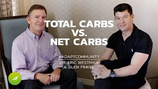 The Difference Between Total Carbs & Net Carbs   — Dr. Eric Westman & Glen Finkel