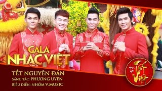 Tết Nguyên Đán - V.Music | Gala Nhạc Việt 1