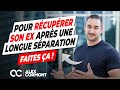 Récupérer son ex après une longue séparation : Les astuces !