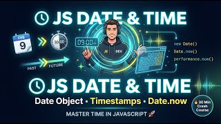 JavaScript Date & Time Explained 🔥 Date Object, Timestamps & Date.now