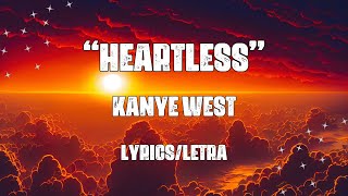 Heartless - Kanye West (Lyrics/Letra)