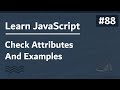 Learn JavaScript In Arabic 2021 - #088 - Check Attributes And Examples