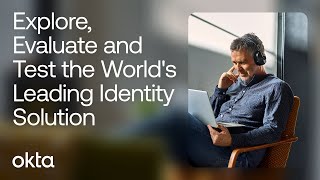 Explore, Evaluate and Test the World's Leading Identity Solution | Okta