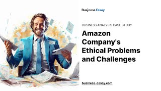 Amazon Company's Ethical Problems and Challenges - Essay Example