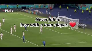 never fall in love with a loan player ❤