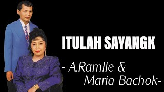 Itulah Sayang - A.Ramlie \u0026 Maria Bachok (Offical Music Video)