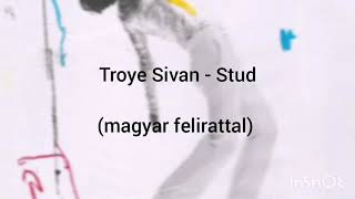 Troye Sivan - Stud (magyar felirattal)
