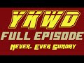 YKWD #43 - Never, Ever Sunday (TROY QUAN, JOE LIST, LUIS J GOMEZ)