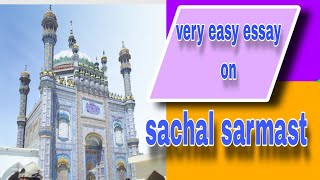 Very Easy Essay  ON SACHAL SARMAST