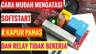 CARA MENGATASI R KAPUR PANAS PADA SOFTSTART POWER DAN RELAY TIDAK BEKERJA SANGAT MUDAH