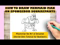 HOW TO DRAW MERMAID MAN ON SPONGEBOB SQUAREPANTS