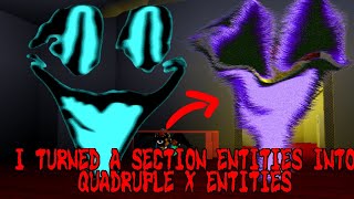 I Turned A Section Entities Into Quadruple X Entities