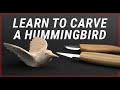 Learn to Carve a Hummingbird | Bird Carving